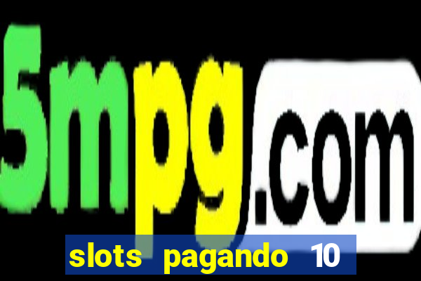 slots pagando 10 no cadastro facebook